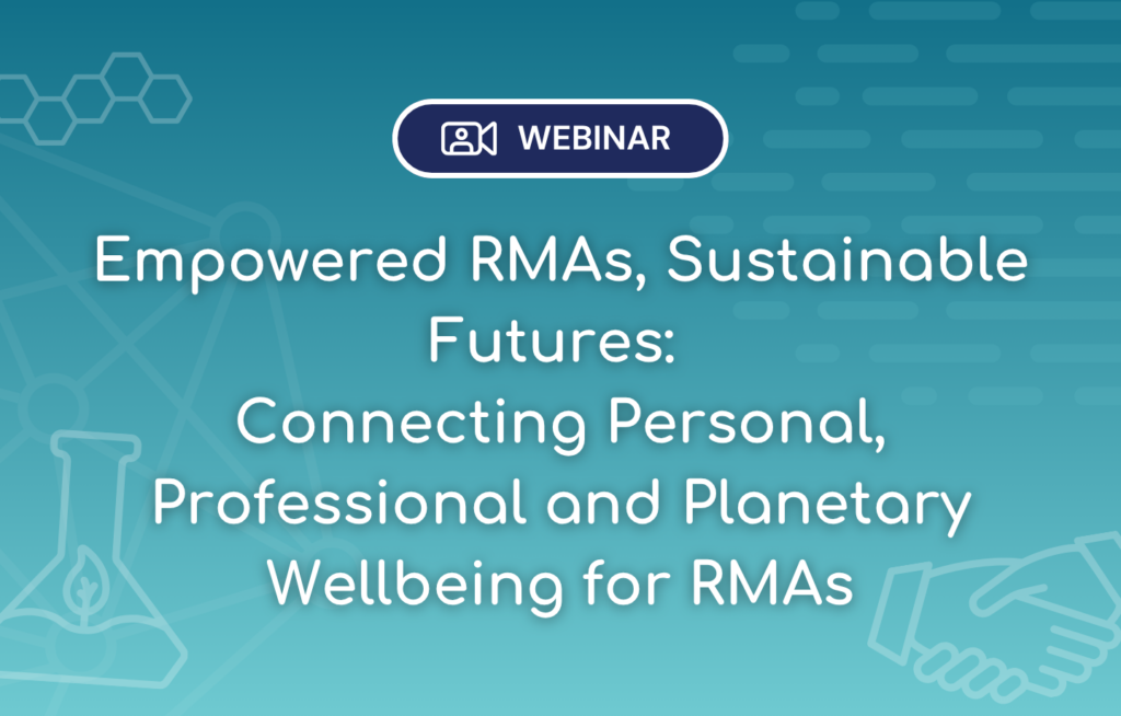 Empowered RMAs, Sustainable Futures: Connecting Personal, Professional and Planetary Wellbeing for RMAs